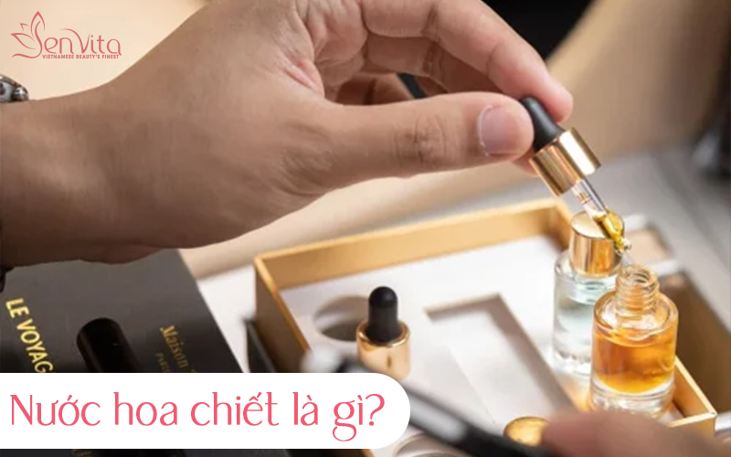 Nước hoa chiết là gì?