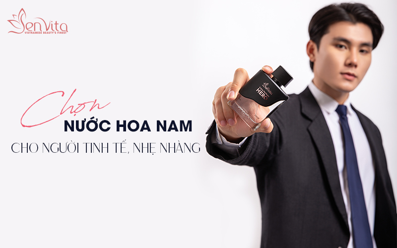 Nước hoa cho người tinh tế, nhẹ nhàng