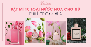 Bật mí 10 loại nước hoa nữ dành cho cả 4 mùa