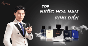 Top dòng nước hoa nam kinh điển nhất mọi thời đại